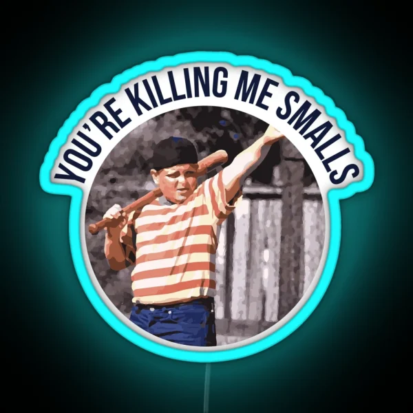 You Re Killing Me Smalls Sandlot RGB Neon Sign