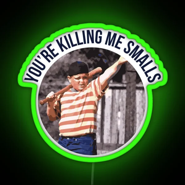 You Re Killing Me Smalls Sandlot RGB Neon Sign