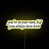 Customizable LED quote sign featuring Taylor Swift's 'You're on Your' lyrics.