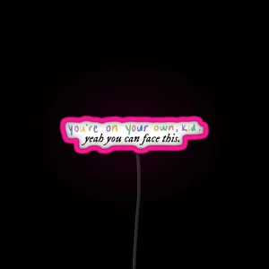 You Re On Your Own Kid RGB Neon Sign