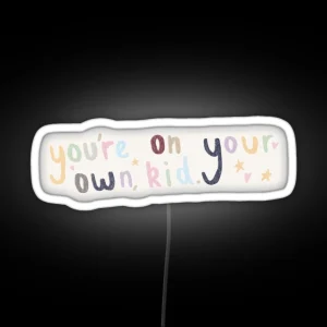 You Re On Your Own Kid Taylor Swift RGB Neon Sign