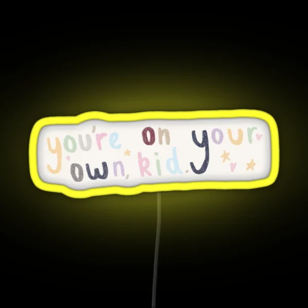 You Re On Your Own Kid Taylor Swift RGB Neon Sign