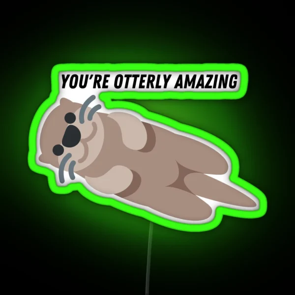 You Re Otterly Amazing RGB Neon Sign