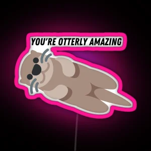 You Re Otterly Amazing RGB Neon Sign