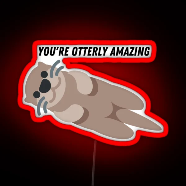 You Re Otterly Amazing RGB Neon Sign