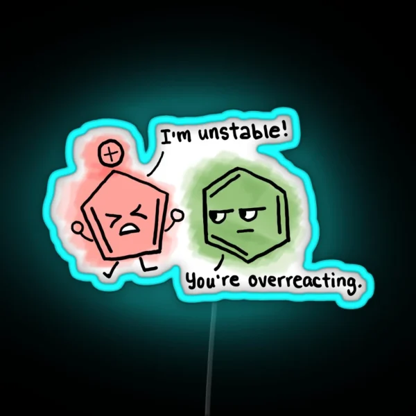 You Re Overreacting Chemistry Puns RGB Neon Sign