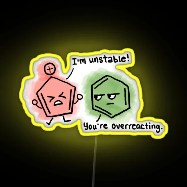 You Re Overreacting Chemistry Puns RGB Neon Sign