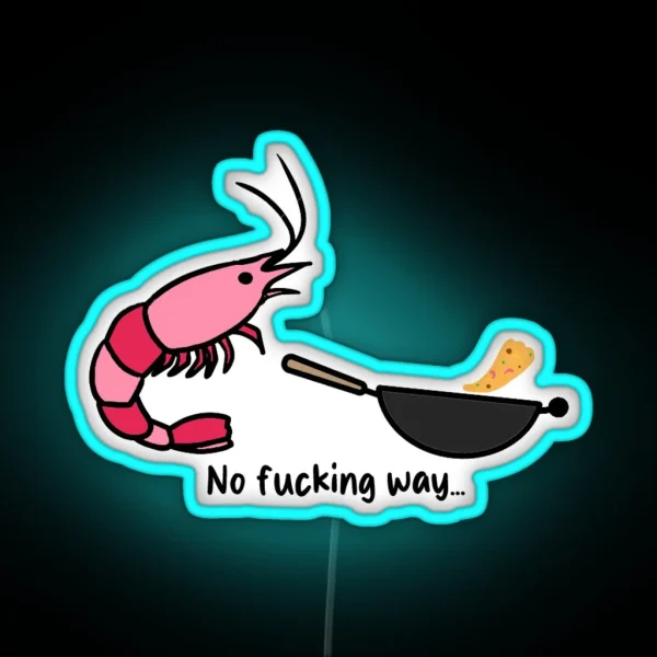 You Re Telling Me A Shrimp Fried This Rice RGB Neon Sign