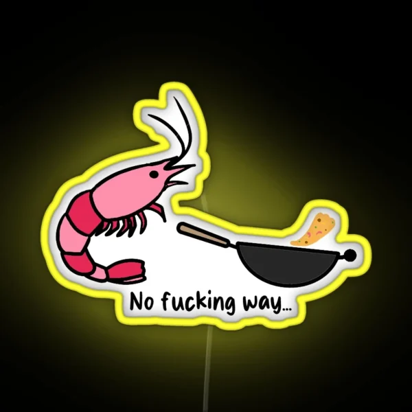 You Re Telling Me A Shrimp Fried This Rice RGB Neon Sign