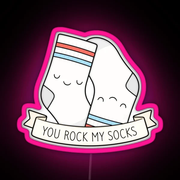 You Rock My Socks RGB Neon Sign
