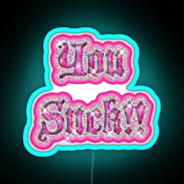 You Suck RGB Neon Sign