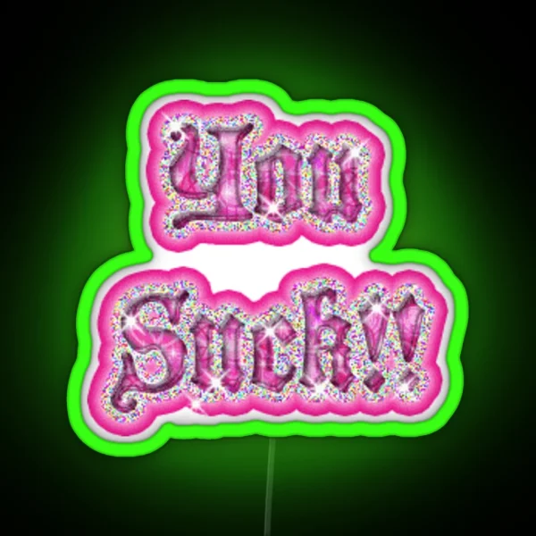 You Suck RGB Neon Sign