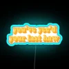 Customizable YOU'VE SEEN THE BEST Neon Sign with RGB Colors