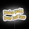 Vibrant RGB neon sign with cheeky 'You've Ye'd Your Last Chance' message