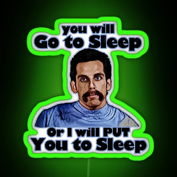 You Will Go To Sleep Or I Will Put You To Sleep RGB Neon Sign