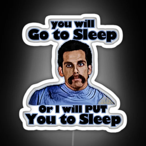 You Will Go To Sleep Or I Will Put You To Sleep RGB Neon Sign