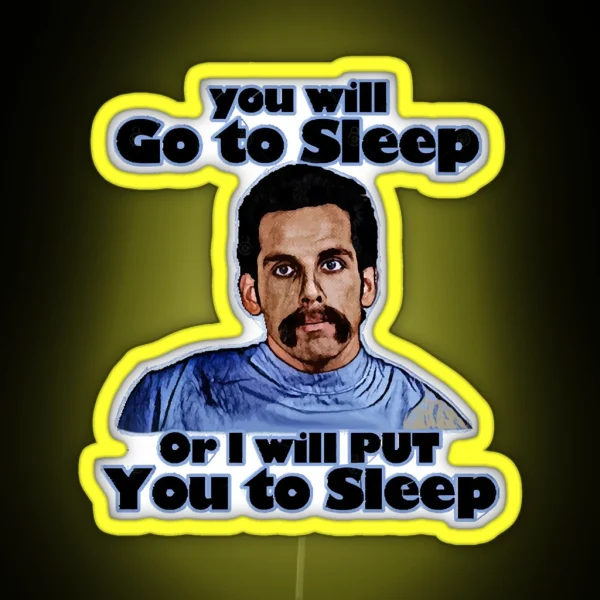 You Will Go To Sleep Or I Will Put You To Sleep RGB Neon Sign