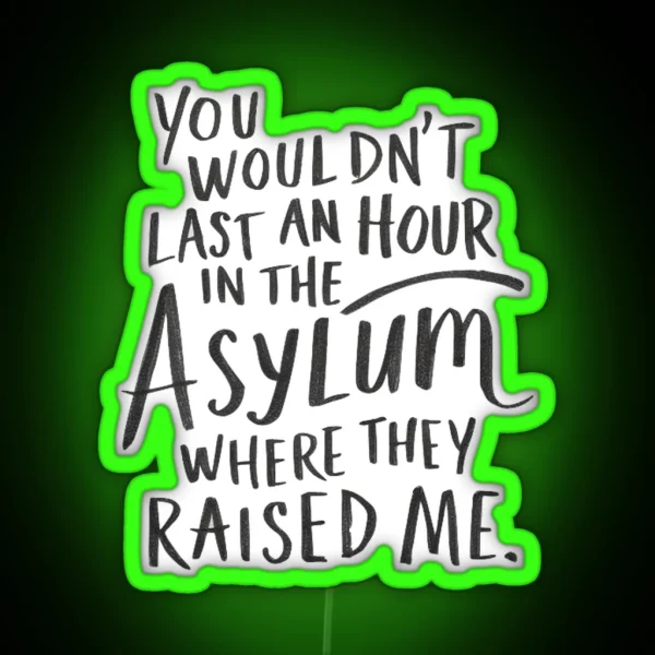 You Wouldn T Last An Hour RGB Neon Sign