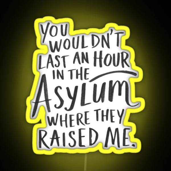 You Wouldn T Last An Hour RGB Neon Sign