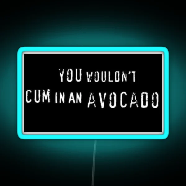 You Wouldn T Meme RGB Neon Sign