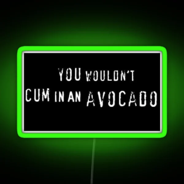 You Wouldn T Meme RGB Neon Sign
