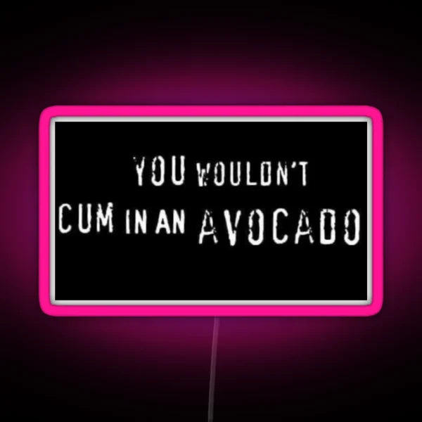 You Wouldn T Meme RGB Neon Sign
