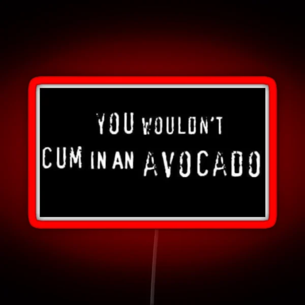 You Wouldn T Meme RGB Neon Sign