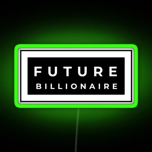Young Aim High Call Me Future Billionaire LITE RGB Neon Sign