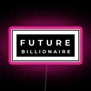 Young Aim High Call Me Future Billionaire LITE RGB Neon Sign