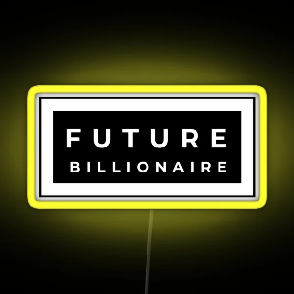 Young Aim High Call Me Future Billionaire LITE RGB Neon Sign