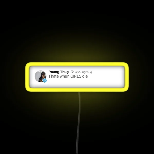 Young Thug Funny Tweet Girls RGB Neon Sign