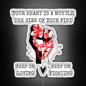 Your Heart Is A Muscle The Size Of Your Fist RGB Neon Sign