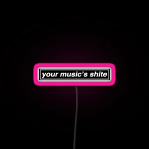 Your Music S Shite Married With Children OASIS Band Tribute RGB Neon Sign