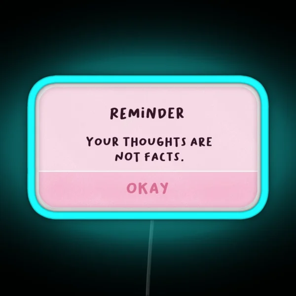 Your Thoughts Are Not Facts RGB Neon Sign