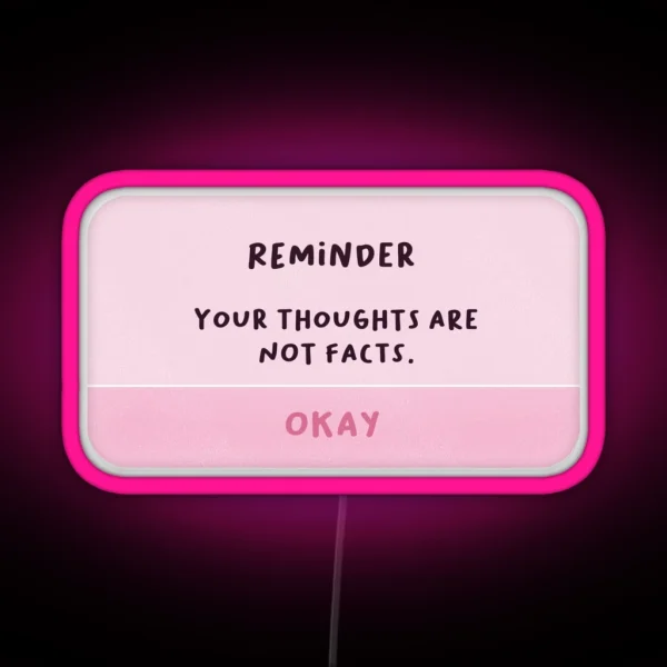 Your Thoughts Are Not Facts RGB Neon Sign
