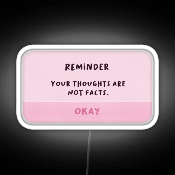 Your Thoughts Are Not Facts RGB Neon Sign