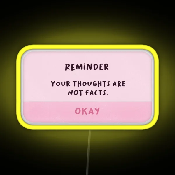 Your Thoughts Are Not Facts RGB Neon Sign