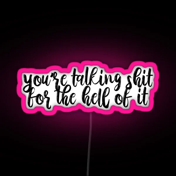 Youre Talking Shit For The Hell Of It Karma Lyrics Taylor Swift RGB Neon Sign