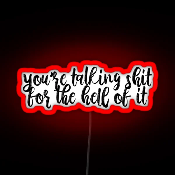 Youre Talking Shit For The Hell Of It Karma Lyrics Taylor Swift RGB Neon Sign