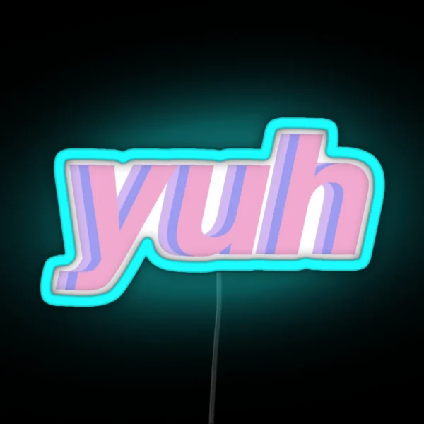 Yuh RGB Neon Sign