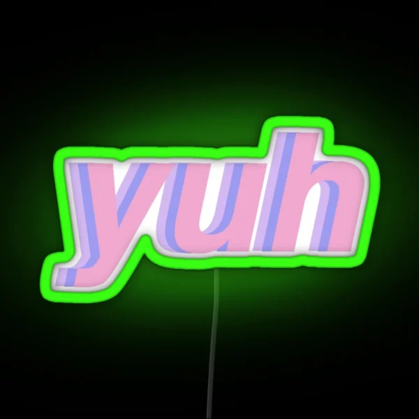 Yuh RGB Neon Sign