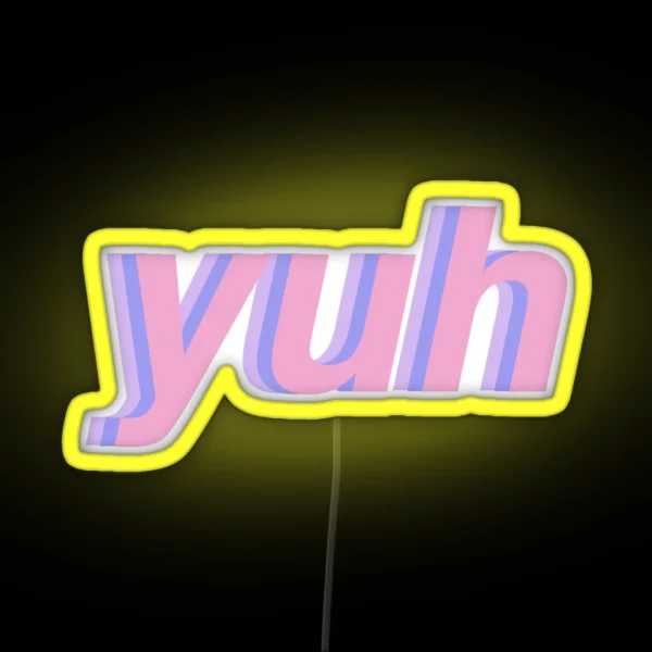 Yuh RGB Neon Sign