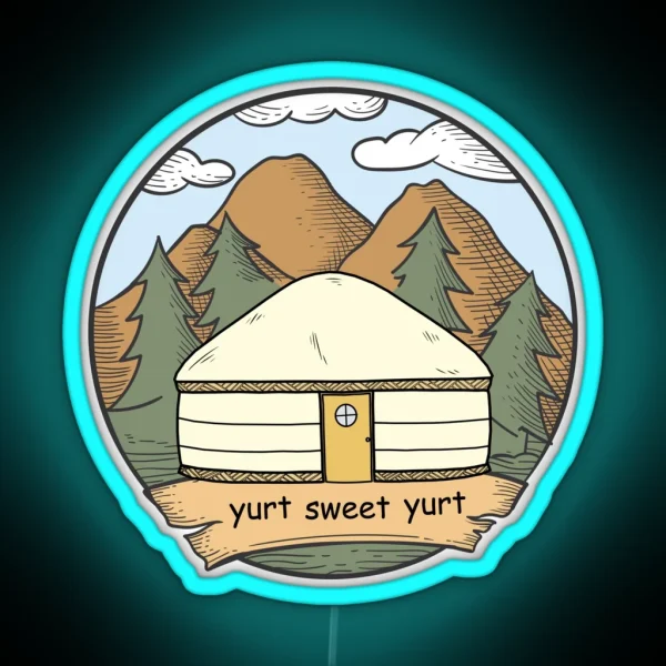Yurt Sweet Yurt RGB Neon Sign