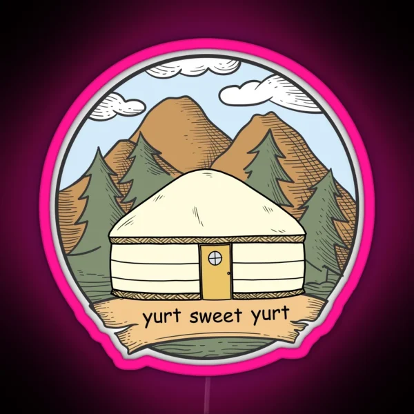 Yurt Sweet Yurt RGB Neon Sign