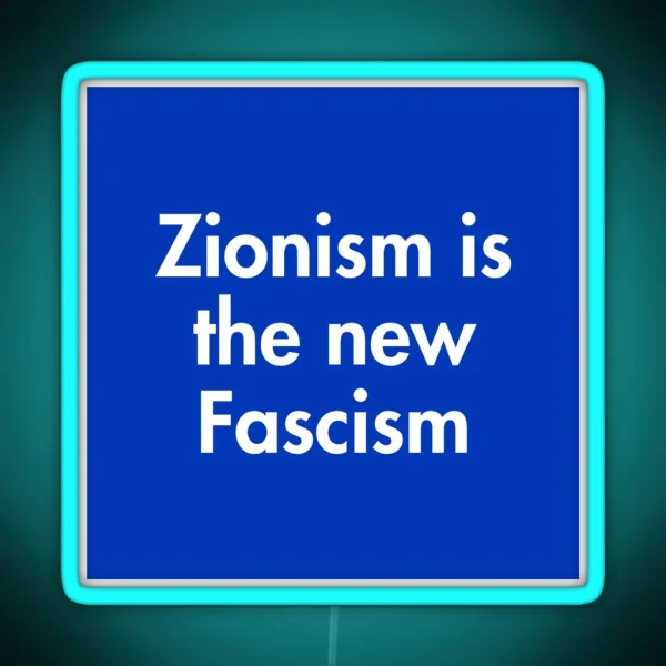 Zionism Is The New Fascism Israel Palestine Boycott Divest Sanction BDS RGB Neon Sign