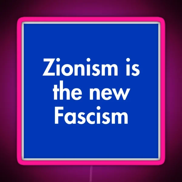 Zionism Is The New Fascism Israel Palestine Boycott Divest Sanction BDS RGB Neon Sign