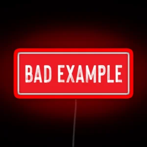 Bad Example Cool Motorcycle Or Funny Helmet Led And Bikers Gifts RGB Neon Sign