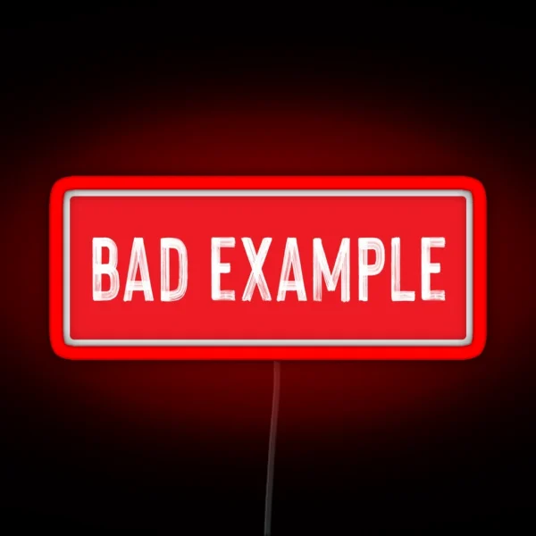 Bad Example Cool Motorcycle Or Funny Helmet Led And Bikers Gifts RGB Neon Sign