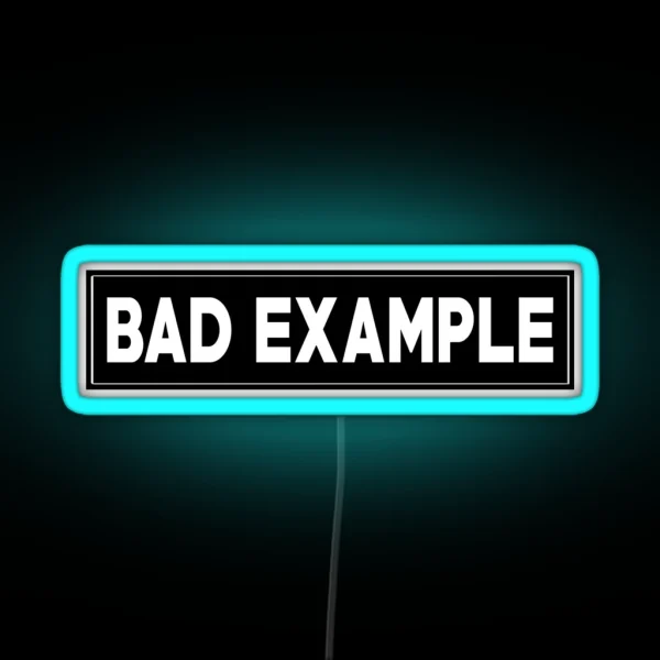 Bad Example RGB Neon Sign