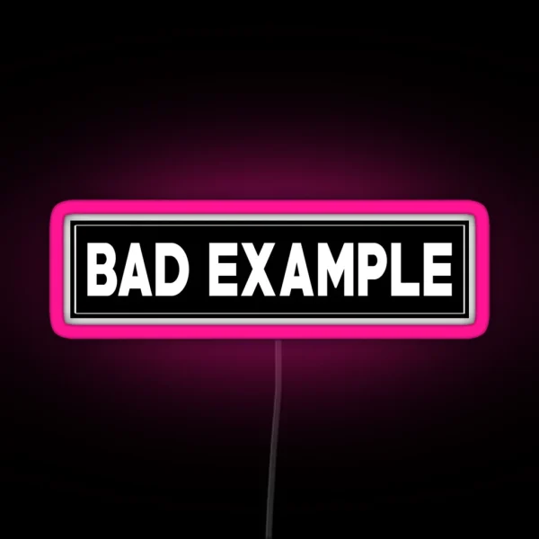 Bad Example RGB Neon Sign
